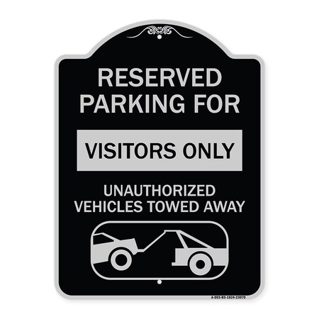 Signmission Reserved Parking for Visitors Unauthorized Vehicles Towed Away Alum Sign, 24" x 18", BS-1824-23070 A-DES-BS-1824-23070